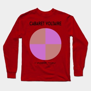 Cabaret Voltaire - I Want You. Long Sleeve T-Shirt